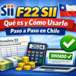 F22 SII en Chile: guía paso a paso del Formulario 22 para declaración de renta