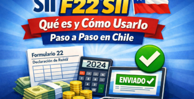 F22 SII en Chile: guía paso a paso del Formulario 22 para declaración de renta