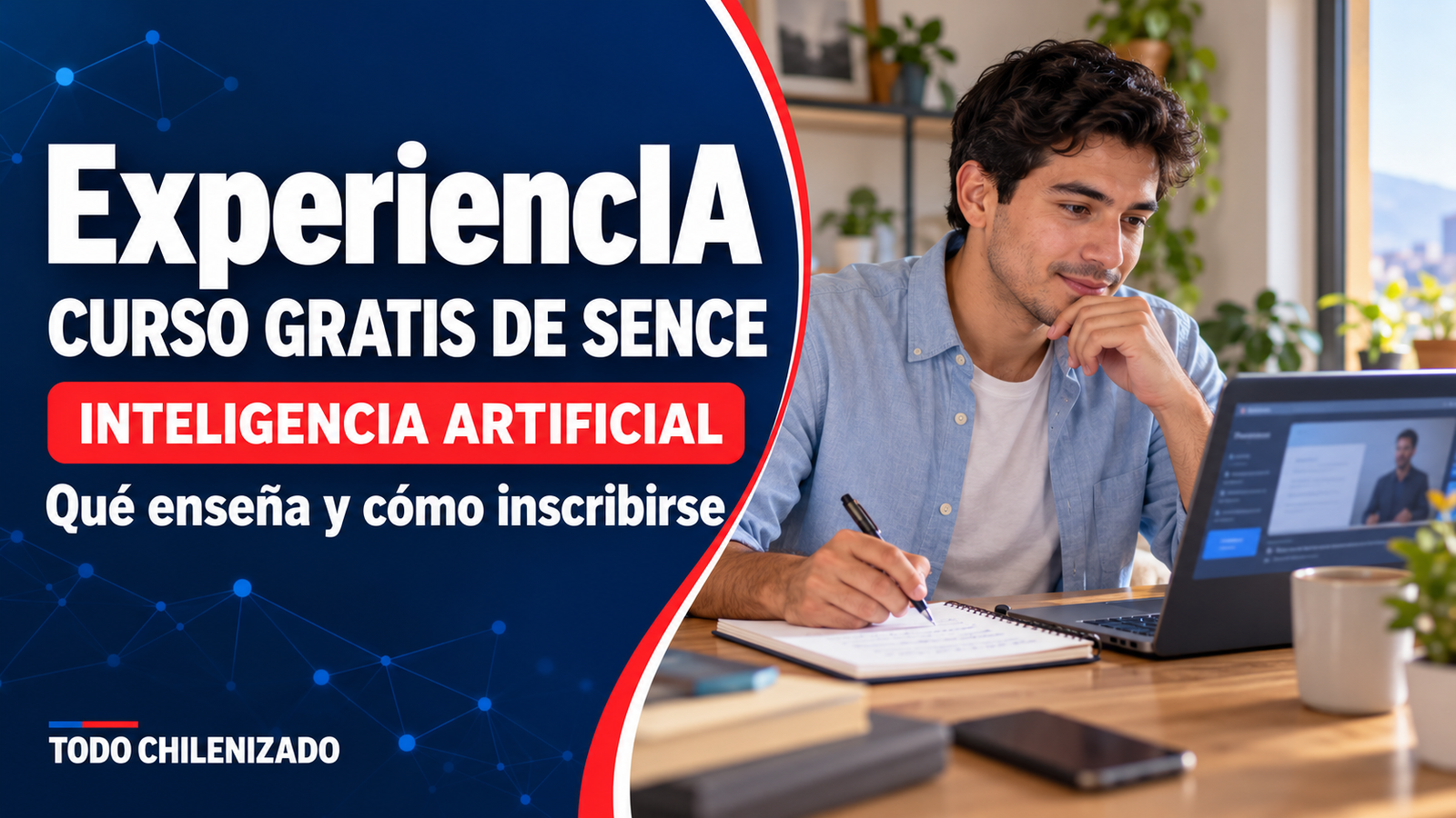 Curso ExperiencIA de SENCE: qué enseña y cómo inscribirse 1 Hombre estudiando con un computador y tomando notas junto al texto «ExperiencIA: curso gratis de SENCE».